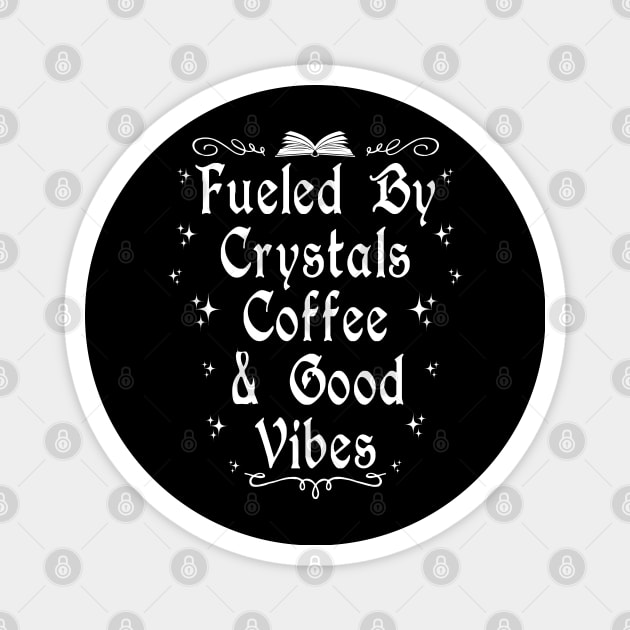 Fueled by Crystals Coffee & Good Vibes Magnet by Tshirt Samurai